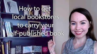 How do you get local bookstores to carry your book? Strategies for self-published authors!
