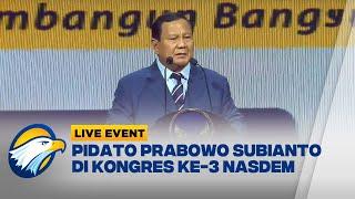 [FULL] Pidato Prabowo Subianto di Penutupan Kongres Ke 3 Partai NasDem