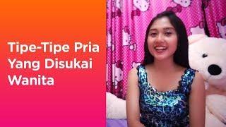 6 Tipe Pria Yang Disukai Para Wanita