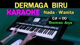 DERMAGA BIRU - Thomas Arya | Karaoke Nada Wanita