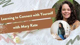 Learning to Connect with Yourself with Mary Kate Schutt | Lifecrafting with Alena Conley