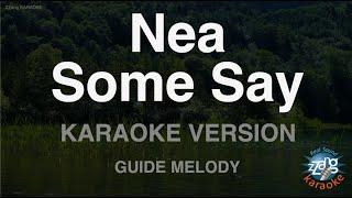 Nea-Some Say (Melody) (Karaoke Version)