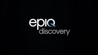 Epiq Discovery - Find Your Way Through Countless Points of Data