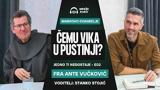 JEDNO TI NEDOSTAJE: EP 02 - Čemu vika u pustinji? - fra Ante Vučković i Stanko Stojić