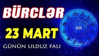 Bürclər 23 Mart 2025 (Günün Ulduz Falı) BÜRC TV