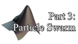 Optimisation (MATLAB) Part 3: Particle Swarm Optimisation