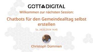 GOTTDIGITAL Konferenz 2024 - Chatbots für den Gemeindealltag selbst erstellen