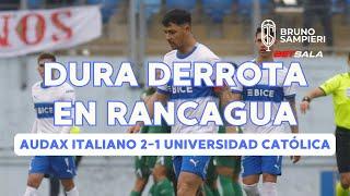 LA DERROTA MÁS PELOTUDA DEL AÑO - Audax Italiano 2-1 Universidad Católica