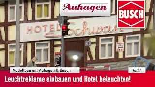 Modellbau Auhagen & Busch - Leuchtreklame einbauen und Hotel beleuchten