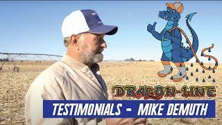 Dragon-Line® Mobile Drip Irrigation Testimony's- Mike Demuth