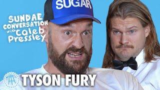 TYSON FURY: Sundae Conversation with Caleb Pressley