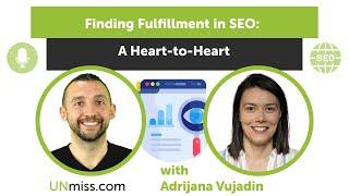 Finding Fulfillment in SEO: A Heart-to-Heart with Adrijana Vujadin