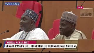 Senate Passes Bill To Return to Old National Anthem, 'Nigeria We Hail Thee   '