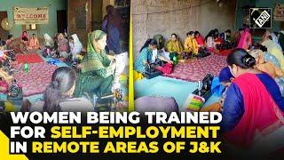 Women are being trained for skill-based self-employment in remote areas of J&K