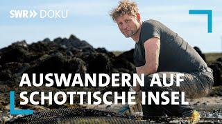 Neuanfang auf kleiner schottischen Insel - Austern, Glück und Einsamkeit | SWR Doku