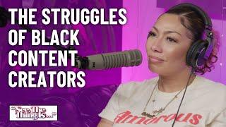 The Struggles Of Black Content Creators | See, The Thing Is