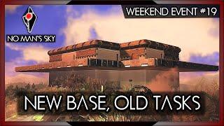 New Base, Old Tasks - No Man's Sky Gameplay | Weekend Event #19