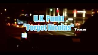 Teaser: H.K. Punkt - "Forget Nicolas"