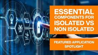 Essential Components for Isolated vs Non Isolated | FAS | Mouser Electronics