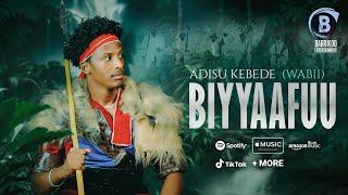 BIYYAAFUU Oromo Music by Adisu Kebede (Wabii)