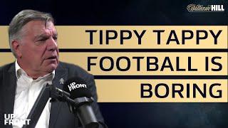 Big Sam Allardyce tells Simon Jordan why 'Tippy Tappy' has RUINED English football ️ | Up Front