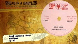 Hoziah Lawrence & Trinity - Gold Spoon 12''.mp4