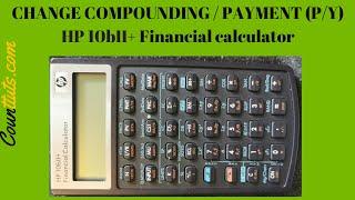 How to change Payments/Compounding per Year (P/Y) | HP 10BII+ Financial Calculator