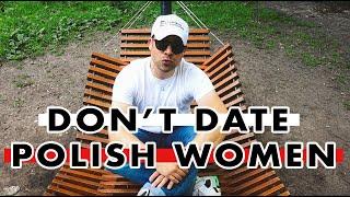 5 Reasons Why You MIGHT NOT Want To DATE POLISH WOMEN