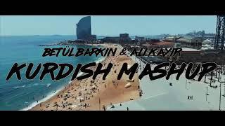 KURDISH MASHUP / BETÜL BARKIN & ALI KAYIR