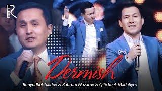 Bunyodbek Saidov & Bahrom Nazarov & Qilichbek Madaliyev - Dermish (concert version)