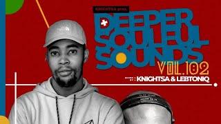 Knight SA & LebtoniQ - Deeper Soulful Sounds Vol.102 (Lets Vocal & Instru It Up)