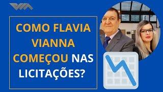 Como Dra. Flavia Vianna começou nas licitações?