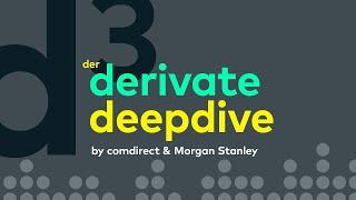 d³ - der derivate deepdive von comdirect & Morgan Stanley - Folge 49