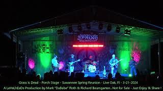 Grass is Dead - Porch Stage - Suwannee Spring Reunion - Live Oak, Fl - 3-21-2024