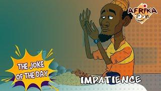 Impatience - The joke of the day