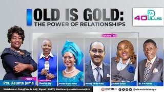 40 PLUS || OLD IS GOLD: THE POWER OF RELATIONSHIPS || PST. ASUNTA JUMA || 29TH MARCH 2025