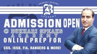 ADMISSIONS OPEN: At Bukhari Speaks Academy! Online Prep for CSS, ISSB, FIA, Rangers & More! Q&A