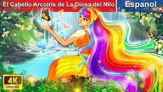 El Cabello Arcoiris de La Diosa del Nilo  Egypt Stories in Spanish |@WOASpanishFairyTales