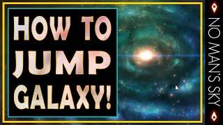 No Man's Sky  Guide to Galaxy Jumping ~ Galaxy 1 to 256 #nomansskygameplay