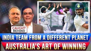 India Team From A Different Planet | Australia’s Art Of Winning | Caught Behind