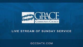 Grace Community Church San Antonio - 1/12/2025