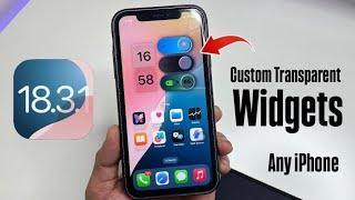 iOS 18.3.1 Custom Transparent Widgets any iPhone - Enable Now any iPhone