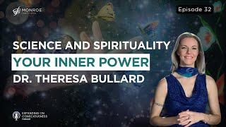 Alchemy of Science and Spirituality: The Power Within with Dr. Theresa Bullard - Part 1 | EOC Ep.32