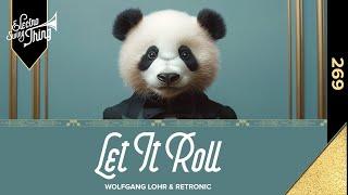Wolfgang Lohr & Retronic - Let It Roll // Electro Swing Thing 269
