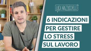 6 indicazioni per gestire lo stress sul lavoro