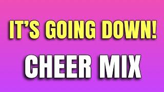 Cheer Mix - "It's Going Down!"