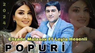 Elizade Malasov Ft Leyla Hesenli - POPURİ - 2024 Official Video Music