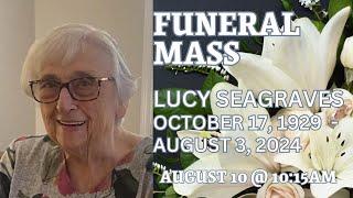 Lucy Seagraves Funeral Mass / August 9th 2024