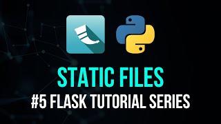 Static Files & Integrating Bootstrap - Flask Tutorial Series #5