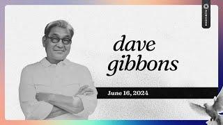 Newsong || June 16, 2024 || Dave Gibbons